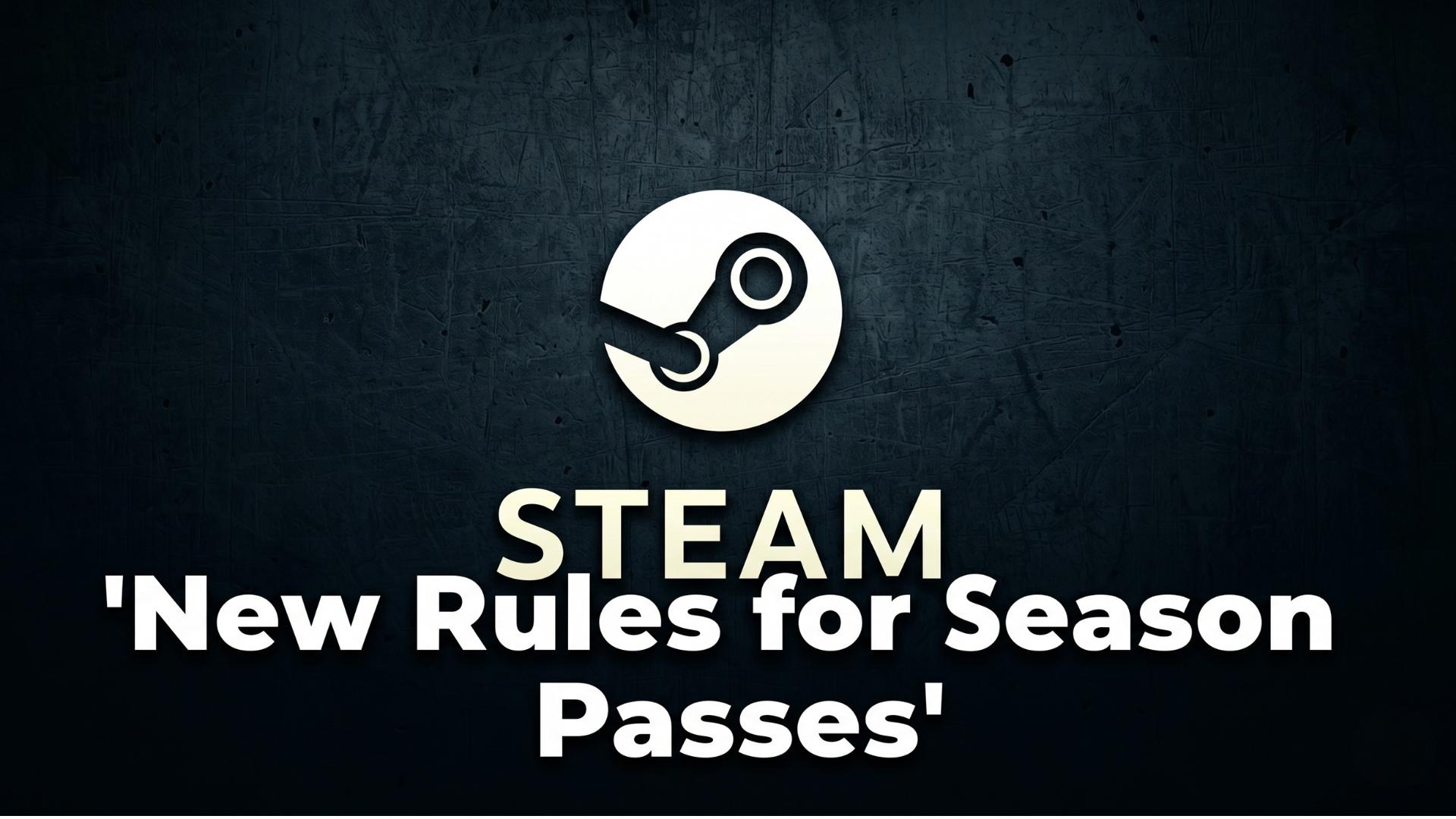 Steam's New Season Pass Rules Are a Huge Win for Gamers