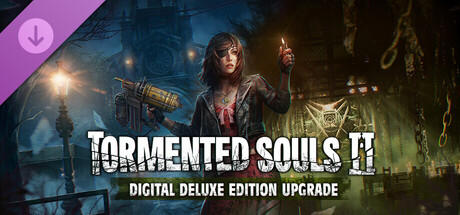 Tormented Souls 2 - Digital Deluxe Edition Upgrade