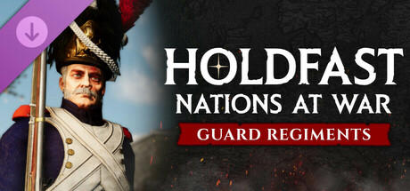 Holdfast: Nations At War - Regiments of the Guard cover art