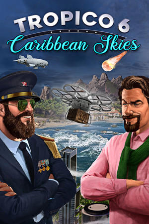 Tropico 6 - Caribbean Skies cover art