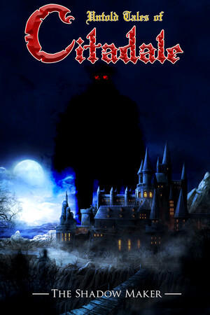 Untold Tales of Citadale: The Shadow Maker cover art